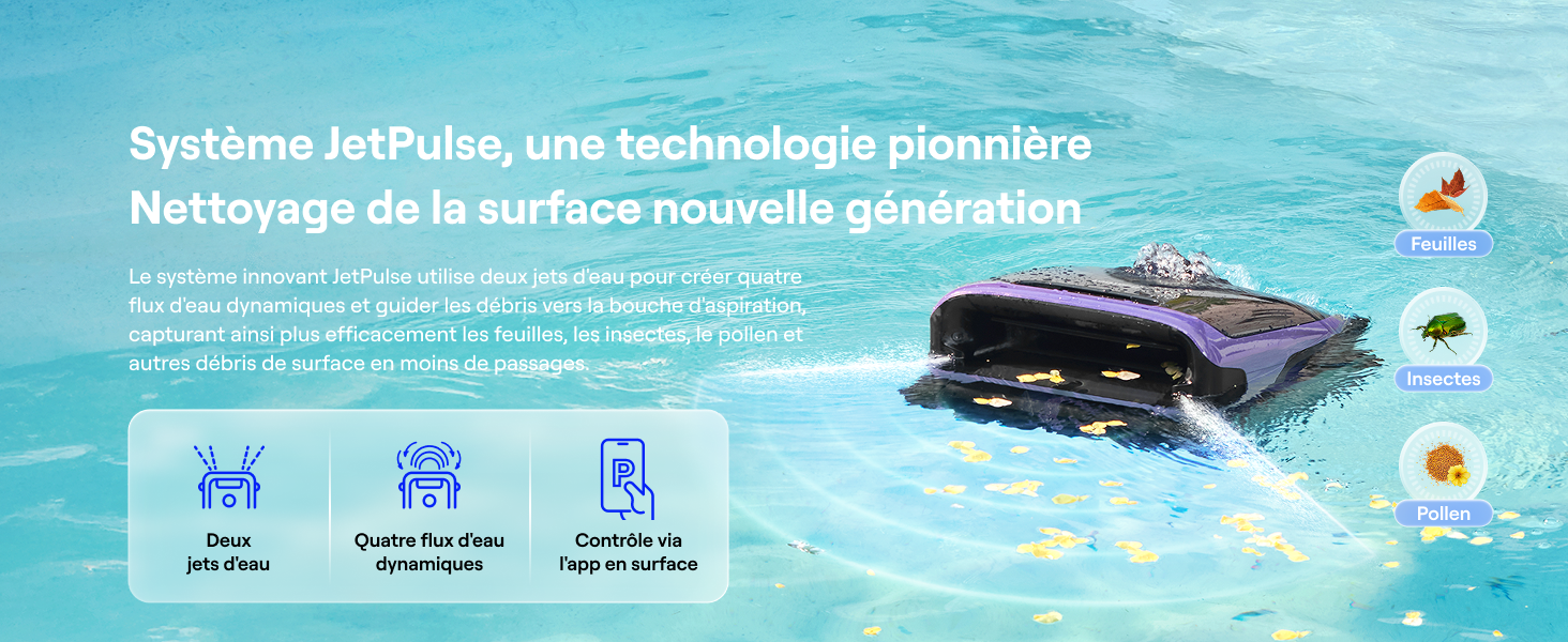 Le texte se lit comme suit : « Système JetPulse, une technologie pionnière Nettoyage de la surface nouvelle génération ». Publicité d'un robot nettoyeur de piscine bleu avec icônes.
