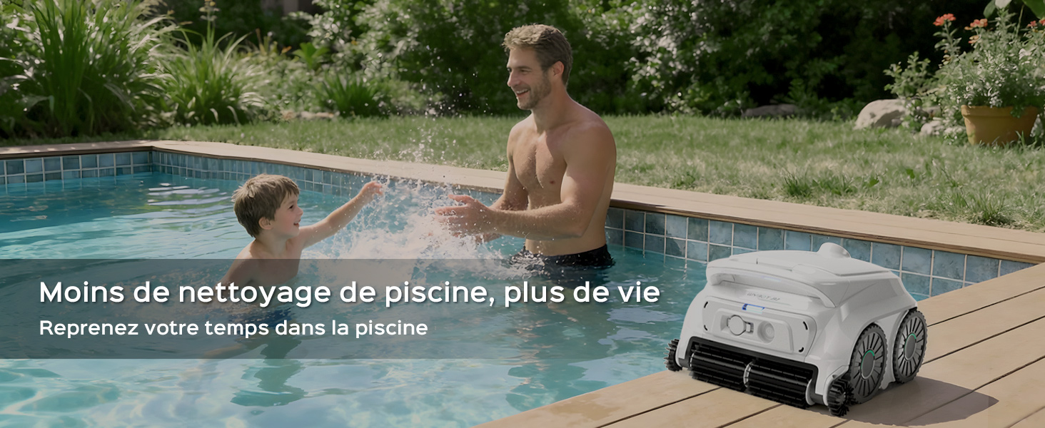 Le texte se lit comme suit : « Moins de nettoyage de piscine, plus de vie » et « Ramenez votre temps dans la piscine ». Appareil robot de nettoyage de piscine présenté au bord de la piscine avec deux personnes dans la piscine, démontrant la maintenance automatisée de la piscine.