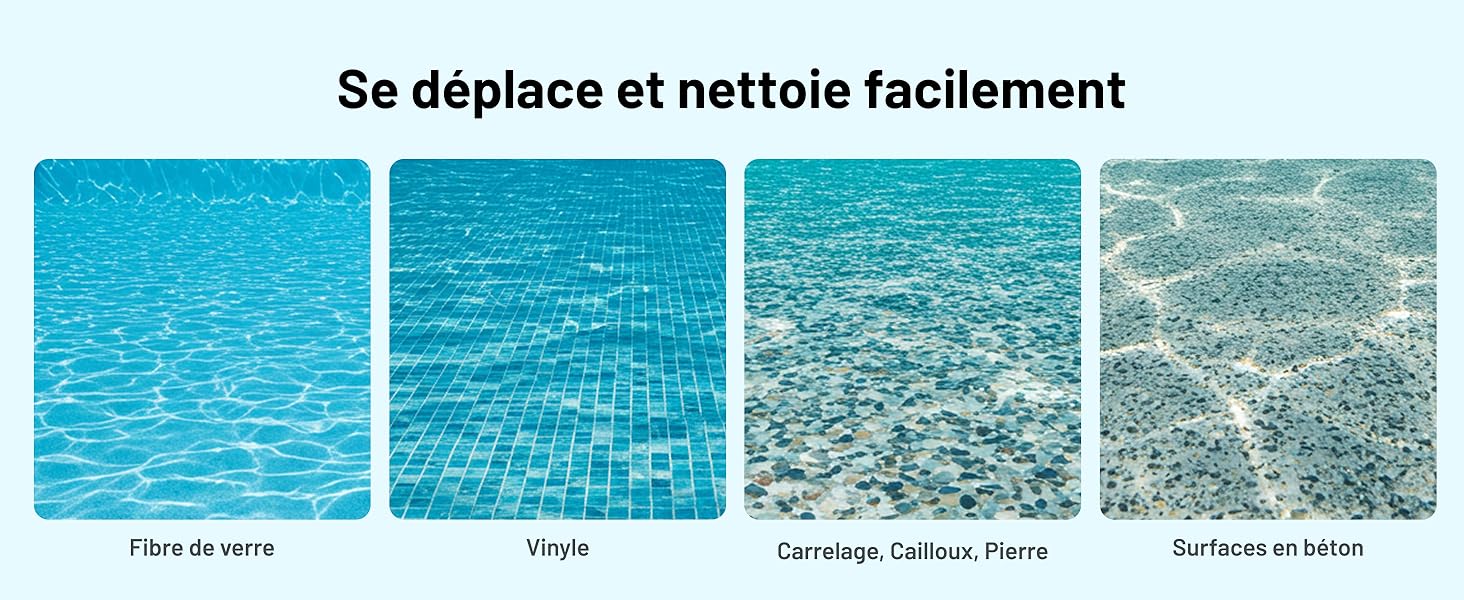 Le texte se lit comme suit : « Se déplace et nettoie facilement ». Quatre images progressives de l'eau de la piscine montrant différents niveaux de clarté et différentes étapes de nettoyage.