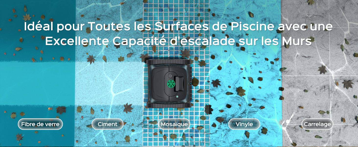Vue divisée de la piscine avec robot nettoyeur. Le texte en français suggère une excellente capacité d'escalade sur les murs pour toutes les surfaces de piscine