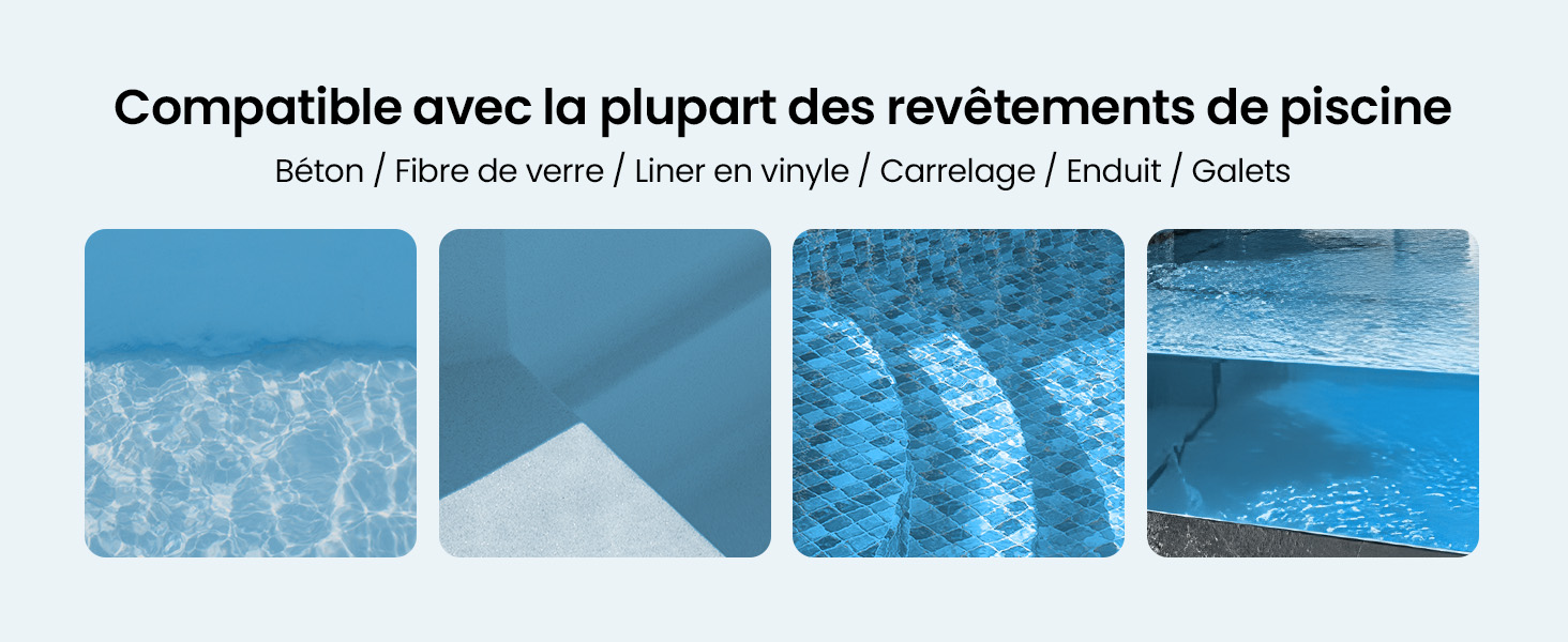 Le texte indique « Compatible avec la plupart des revêtements de piscine ». Quatre panneaux montrant différentes textures et motifs de surface de piscine bleue.