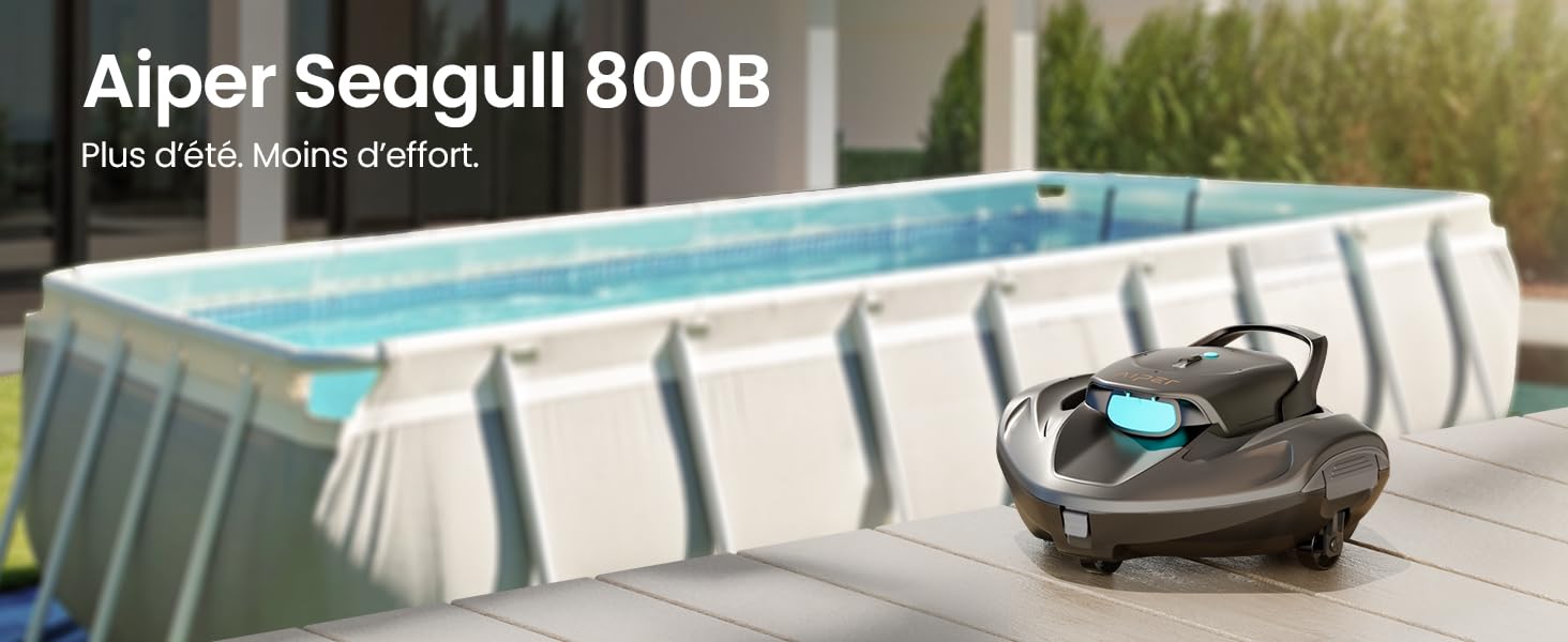 Le texte indique « Aiper Seagull 800B » et « Plus Drate-moins chargat ». Piscine hors sol rectangulaire aux eaux bleues et aux parois à ossature blanche, accompagnée d'un robot nettoyeur de piscine positionné sur la terrasse.