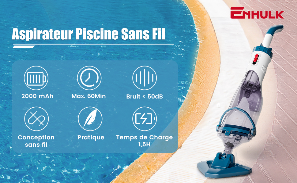 Le texte indique « Aspirateur Piscine Sans Fil » avec le logo EAHULK. Image du produit d'un aspirateur de piscine sans fil bleu et blanc avec des icônes illustrant les caractéristiques et les spécifications.