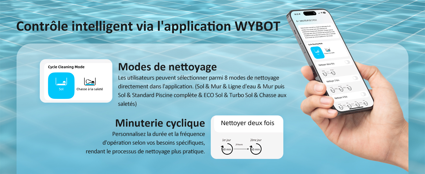 affichant l'interface de l'application WYBOT pour un contrôle intelligent du nettoyage de la piscine. Comprend des modes de nettoyage et des options de chronométrage des cycles sur fond d'eau de piscine.