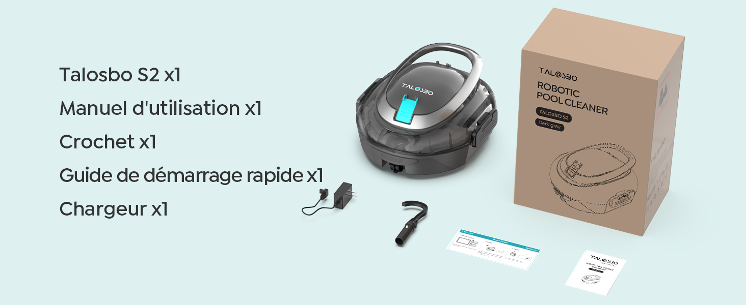 Le texte indique « Talosbo S2 x1 », « Manuel d'utilisation x1 », « Guide de démarrage rapide x1 », « Crochet x1 », « Chargeur x1 ». Disposition du contenu de l'emballage du produit avec un aspirateur robotique.