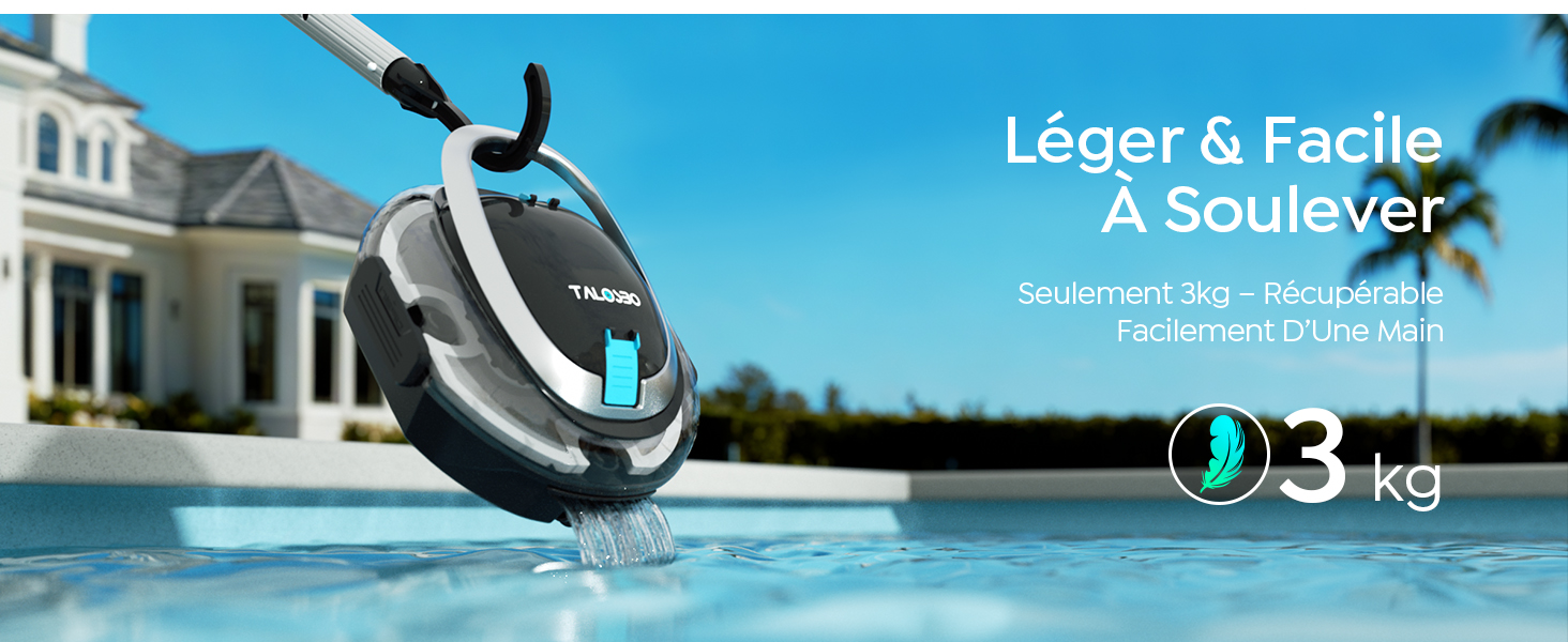 Le texte se lit comme suit : « Léger & Facile À Soulever ». Robot ou appareil de nettoyage de piscine représenté flottant dans l'eau bleue de la piscine avec une maison de luxe en arrière-plan. L'indicateur de poids indique « 3 kg ».