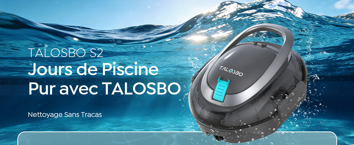 Le texte se lit comme suit : « TALOSBO », « Jours de Piscine » et « Pur avec TALOSBO ». Plans de produits montrant un robot nettoyeur de piscine dans l'eau bleue, montrant différents angles et caractéristiques.