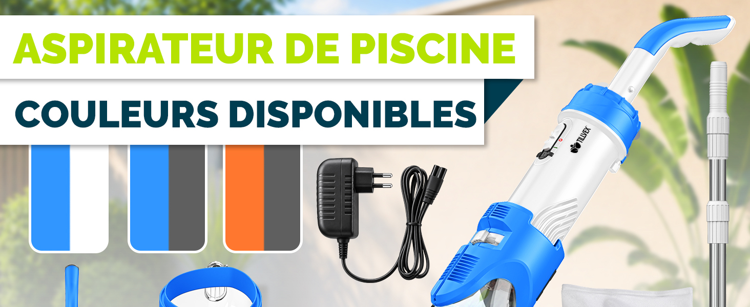 Le texte indique « ASPIRATEUR DE PISCINE » et « COULEURS DISPONIBLES ». Kit d'aspirateur de piscine présenté avec des têtes de brosse interchangeables bleues et oranges, un tuyau et un adaptateur secteur.