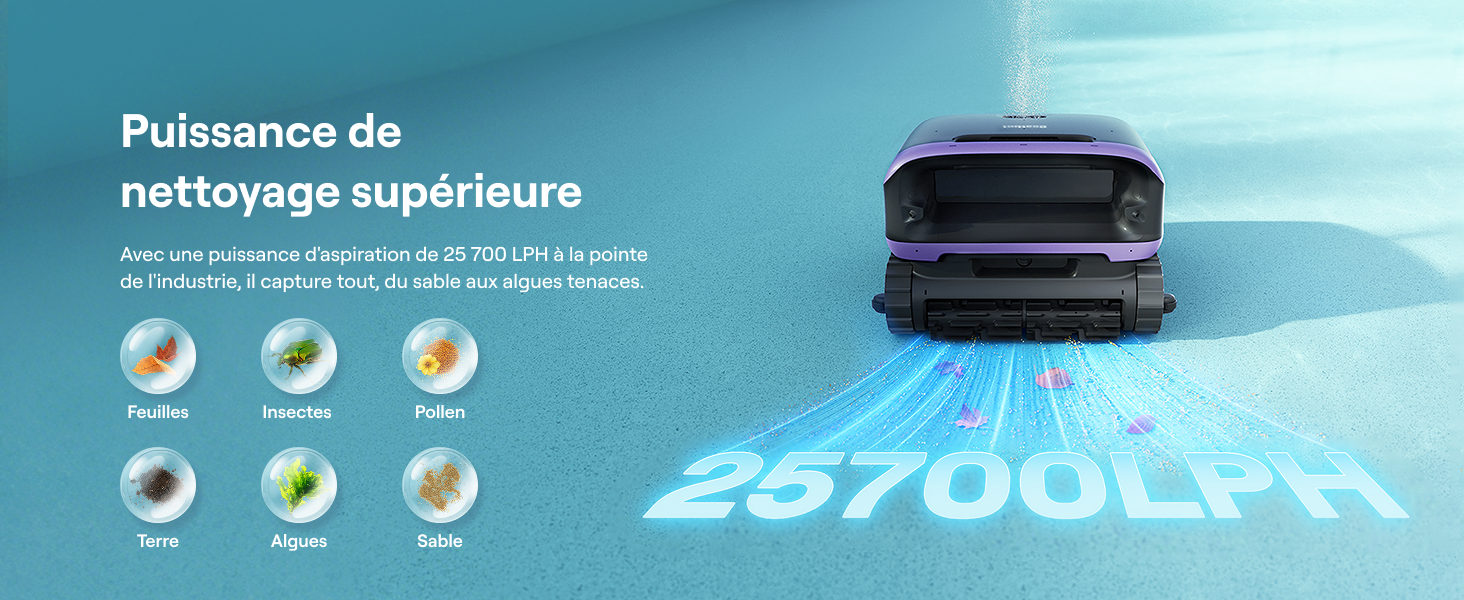 Le texte indique « Puissance de nettoyage supérieure » avec « 25700LPH ». Image marketing montrant un robot nettoyeur de piscine avec des effets de lumière bleue.