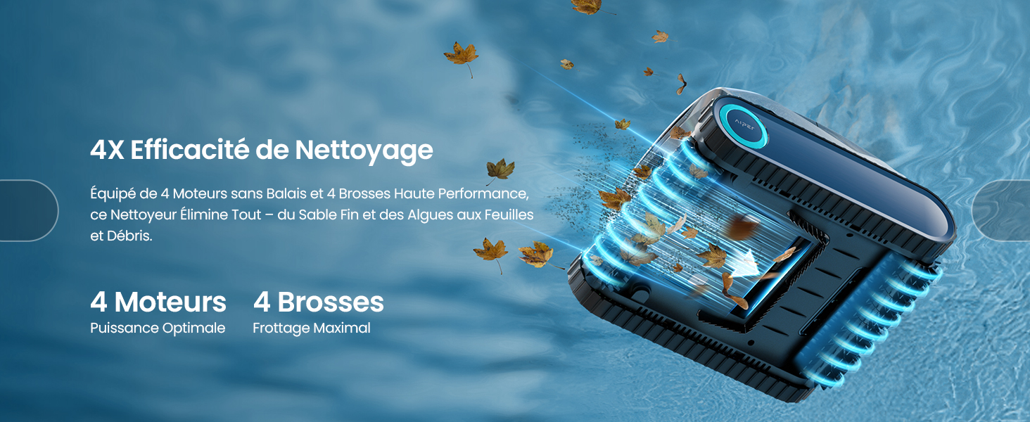 Le texte indique « 4X Efficacité de Nettoyage », « 4 Moteurs », « 4 Brosses ». Appareil de nettoyage bleu affiché sur une surface éclaboussée d'eau avec un texte indiquant une efficacité de nettoyage à quatre niveaux, quatre moteurs et quatre brosses.